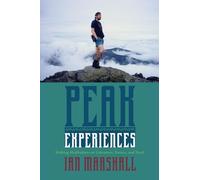 Peak Experiences: Walking Meditations on Literature, Nature, and Need