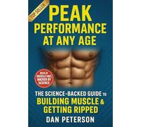 Peak Performance at Any Age: The Science-Backed Guide to Building Muscle & Getting Ripped
