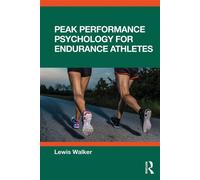 Peak Performance Psychology for Endurance Athletes - Lewis Walker - Routledge - ebook (ePub) - Livre