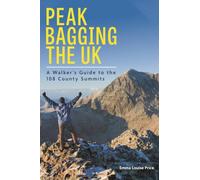 Peakbagging the UK: A Walker’s Guide to the 108 County Summits