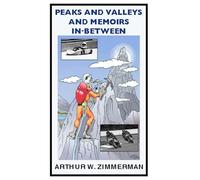 Peaks & Valleys And Memoirs In Between