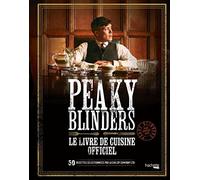 Peaky Blinders - Le livre de cuisine officiel
