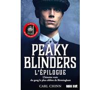 Peaky Blinders L'épilogue Carl Chinn (Auteur)