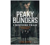Carl Chinn – Peaky Blinders – L'histoire vraie du gang le plus célèbre de Birmingham – Broché