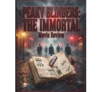 Peaky Blinders: The Immortal Movie Review: An Exhaustive Act-by-Act Breakdown, Deep Character Analysis, and Ending Explanation for Tommy Shelby’s Final Stand in the 1940 Birmingham Blitz