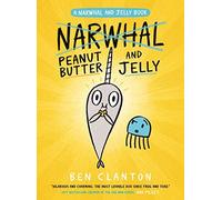 Peanut Butter And Jelly (A Narwhal And Jelly Book #3)