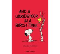 Peanuts: And a Woodstock in a Birch Tree