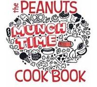 Peanuts Munchtime Cookbook Delicious by Weldon Owen Weldon Owen (Auteur)