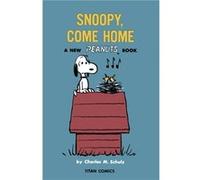 Peanuts Snoopy Come Home by Charles M Schulz Charles M Schulz (Auteur)