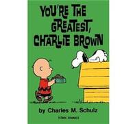 Peanuts Youre the Greatest Charlie Brown - Charles M Schulz - Titan Books Ltd - Livre en Anglais - Paperback Charles M SchulzCharles M Schulz (Auteur)