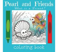 Pearl and Friends: What is a Friend?: A Christian Activity with Pearl and Her Ocean Friends Exploring the Meaning of Friendship | Over 70 Wholesome ... | 8.5 x 8.5 inches | Softcover | Matte Finish