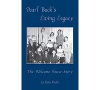 Pearl Buck's Living Legacy: The Welcome House Story