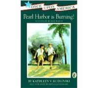 Pearl Harbor Is Burning!, Once upon America Series Kathleen V. Kudlinski (Auteur)
