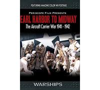 Pearl Harbor to Midway Featuring John Ford's "Battle of Midway"