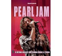 Pearl Jam: El Último Gigante Que Camina Sobre La Tierra / The Last Giant to Walk the Earth