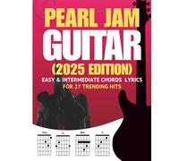 Pearl Jam Guitar Songbook: Easy & Intermediate Chords + Lyrics for 27 Trending Hits (2025 Edition)