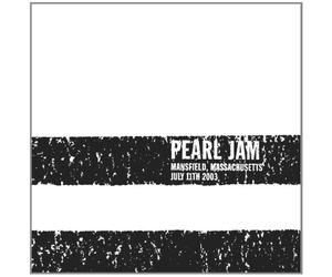 Pearl Jam - Live in Mansfield, Massasuchetts, July 11, 2003