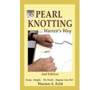 Pearl Knotting ... Warren's Way: Easy. Simple. No Tools. Anyone Can Do!