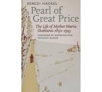 Pearl of Great Price: The Life of Mother Matia Skobtsova, 1891-1945