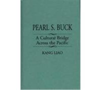 Pearl S. Buck: A Cultural Bridge Across the Pacific Liao, Kang (Auteur)