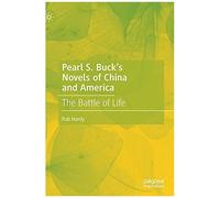 Pearl S. Buck's Novels Of China And America