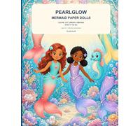 Pearlglow Mermaid Paper Dolls: Color, Cut, Dress & Imagine Beneath the Sea