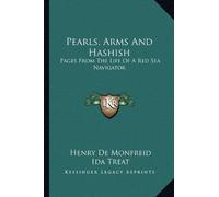Pearls, Arms and Hashish: Pages from the Life of a Red Sea Navigator by Henry De Monfreid (10-Sep-2010) Paperback