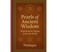 Pearls of Ancient Wisdom: Wisdom from Cultures Across the World