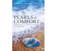 Pearls of Comfort: Experiencing Divine and Human Comfort at the End of Life