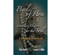 Pearls of Hope with Stress Solutions for the Soul: A 31Day Guide on Tools for Life