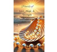 Pearls of Love, Hope & Strength: A 90-Day Devotional Toward Healing and Recovery