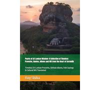 Pearls of Sri Lankan Wisdom: A Collection of Timeless Proverbs, Quotes, Idioms and Wit from the Heart of Serendib: Timeless Sri Lankan Proverbs, Sinhala Idioms, Folk Sayings & Cultural Wit Translated