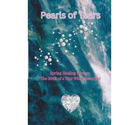 Pearls of Tears: Spring Healing Poems - The Birth of a Tiny White Diamond