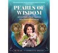 Pearls of Wisdom: Advice from a Dead Squirrel Who Knows Everything