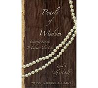 Pearls of Wisdom: Everyday Sayings To Enhance Your Life: Book1 "Self and Self"