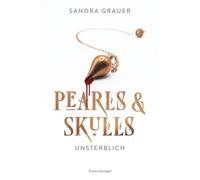 Pearls & Skulls, Band 1 - Unsterblich - Sandra Grauer - Ravensburger - ebook (ePub) - Livre