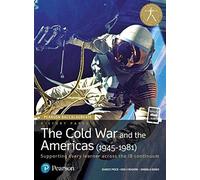 Pearson Baccalaureate History Paper 3: The Cold War and the Americas (1945-1981)