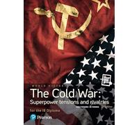 Pearson Baccalaureate – History The Cold War: Superpower Tensions and Rivalries – 2e bundle