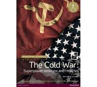 Pearson Baccalaureate: History the Cold War: Superpower Tensions and Rivalries (Pearson International Baccalaureate Diploma: International Editions) - [Version Originale] Inconnu (Auteur)