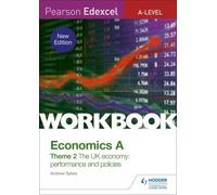 Pearson Edexcel A-Level Economics A Theme 2 Workbook: The Uk Economy - Performance And Policies (New Edition)
