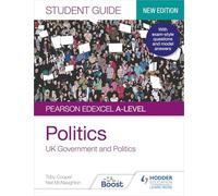 Pearson Edexcel A-level Politics Student Guide 1: UK Government and Politics (new edition)
