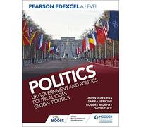 Pearson Edexcel A Level Politics: UK Government and Politics, Political Ideas and Global Politics