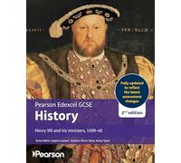Pearson Edexcel GCSE (9-1) Histoire: Henry VIII et ses ministres, 1509–1540 – 2e édition