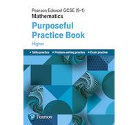 Pearson Edexcel GCSE (9-1) Mathematics: Purposeful Practice Book - Higher