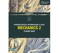 Pearson Edexcel International A Level Mathematics Mechanics 2 – Manuel élève