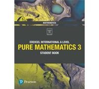 Pearson Edexcel International A Level Mathematics Pure Mathematics 3 Student Book by Harry Smith Harry Smith (Auteur)