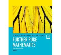 Pearson Edexcel International Gcse (9-1) Further Pure Mathematics Student Book