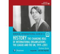 Pearson Edexcel International GCSE (9-1) History : L'évolution du rôle des organisations internationales : la SDN et l'ONU, 1919-2011 Livre de l'élève