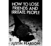 Pearson, Justin / All Leather - How to Lose Friends & Irritate People