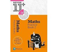 Pearson REVISE 11+ Maths Practice Book 2 - for the 2025 and 2026 exams: Ages 8 - 10+ Years